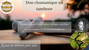 Don chamanique au tambour, je joue pour vous...
